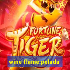 wine flame pelada